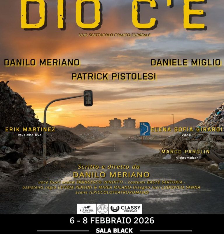 DIO C’E” Scritto e diretto da Danilo Meriano Con Daniele Miglio, Patrick Pistolesi Danilo Meriano Musiche e arrangiamenti: Erik Martinez Performer live: Erik Martinez, Elena Sofia Girardi Voce fuori scena: Francesco Venditti Videomaker: Marco Parolin Assistenti alla regia: Letizia Persini, Mirea Milano Disegno luci: Ludovico Sanna Produzione: Drink Cong Production e ilpiccoloteatroromano Scene: PiccoloTeatroRomano Costumi: Bàste Sartoria Spazio Diamante Via Prenestina 230/B, Roma 6-7-8 febbraio 2026 DIO C'E
